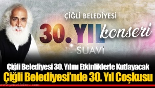Çiğli Belediyesi’nde 30. Yıl Coşkusu