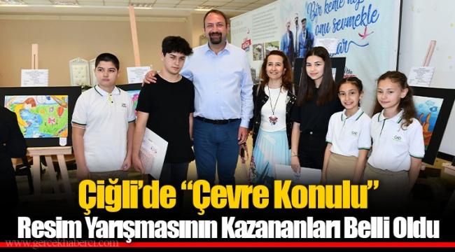 Çiğli’de “Çevre Konulu” Resim Yarışmasının Kazananları Belli Oldu