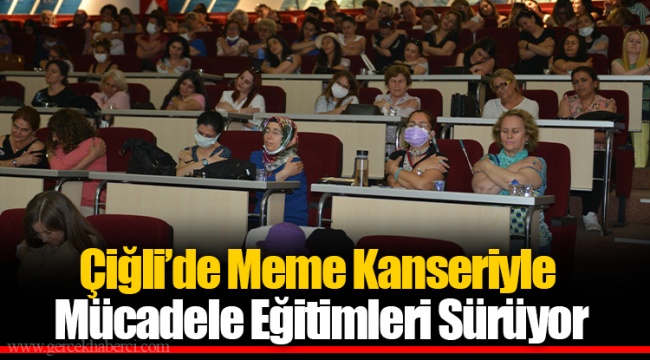 Çiğli’de Meme Kanseriyle Mücadele Eğitimleri Sürüyor
