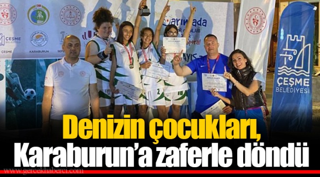 Denizin çocukları, Karaburun’a zaferle döndü
