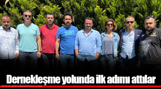 Dernekleşme yolunda ilk adımı attılar