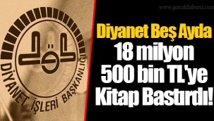 Diyanet Beş Ayda 18 milyon 500 bin TL'ye Kitap Bastırdı!
