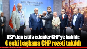 DSP’den istifa edenler CHP’ye katıldı: 4 eski başkana CHP rozeti takıldı
