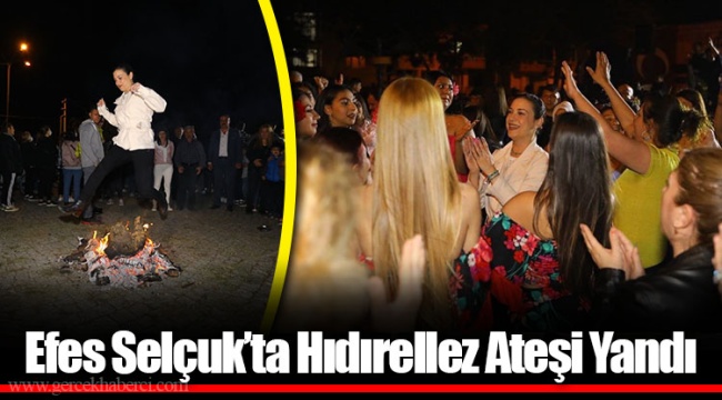 Efes Selçuk’ta Hıdırellez Ateşi Yandı