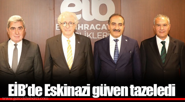 EİB’de Eskinazi güven tazeledi