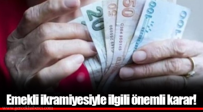 Emekli ikramiyesiyle ilgili önemli karar!