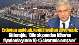 Erdoğan açıkladı, konut fiyatları zirve yaptı: