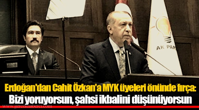 Erdoğan'dan Cahit Özkan'a MYK üyeleri önünde fırça: Bizi yoruyorsun, şahsi ikbalini düşünüyorsun