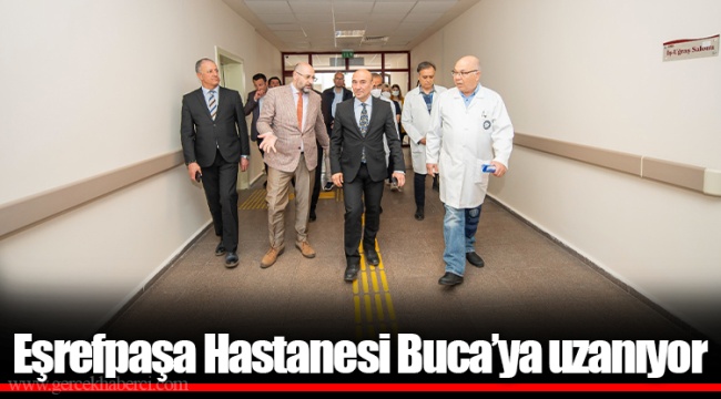 Eşrefpaşa Hastanesi Buca’ya uzanıyor