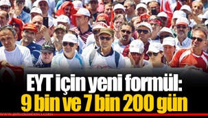 EYT için yeni formül: 9 bin ve 7 bin 200 gün