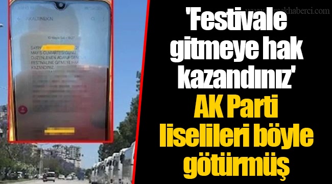 'Festivale gitmeye hak kazandınız' AK Parti liselileri böyle götürmüş