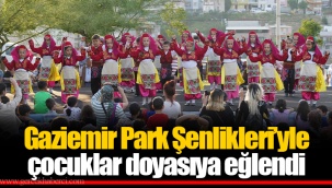 Gaziemir Park Şenlikleri’yle çocuklar doyasıya eğlendi