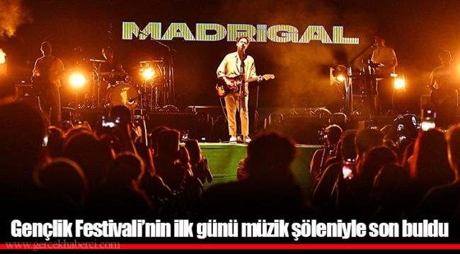Gençlik Festivali’nin ilk günü müzik şöleniyle son buldu  