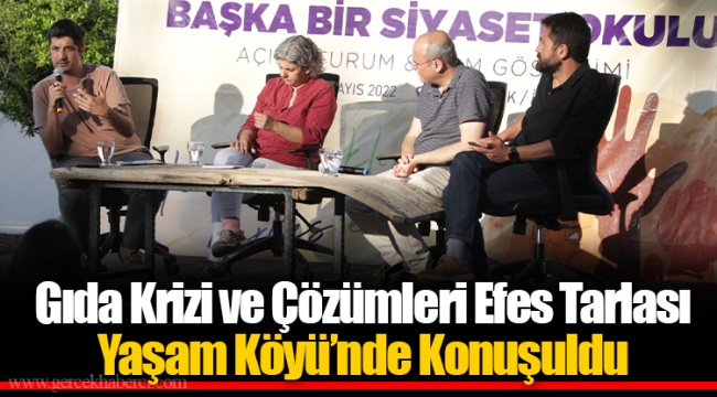 Gıda Krizi ve Çözümleri Efes Tarlası Yaşam Köyü’nde Konuşuldu