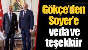 Gökçe'den Soyer'e veda ve teşekkür