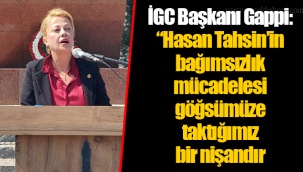Hasan Tahsin'in bağımsızlık mücadelesi göğsümüze taktığımız bir nişandır