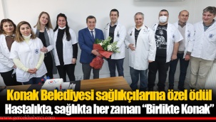 Hastalıkta, sağlıkta her zaman “Birlikte Konak”