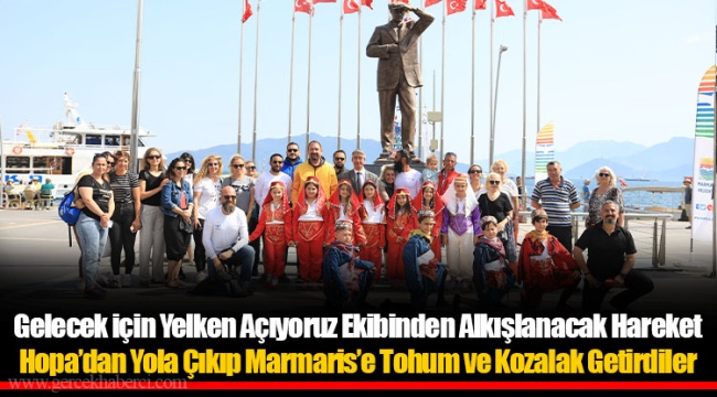 Hopa’dan Yola Çıkıp Marmaris’e Tohum ve Kozalak Getirdiler