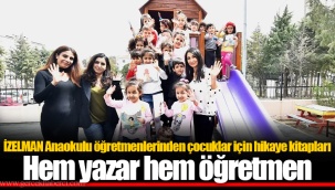 İZELMAN Anaokulu öğretmenlerinden çocuklar için hikaye kitapları