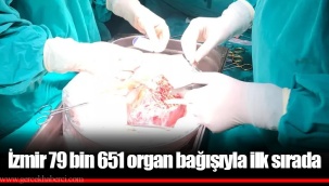 İzmir 79 bin 651 organ bağışıyla ilk sırada