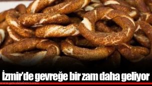 İzmir’de gevreğe bir zam daha geliyor