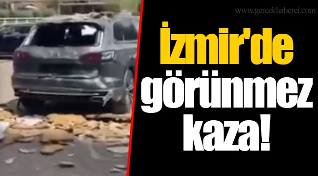 İzmir'de görünmez kaza!