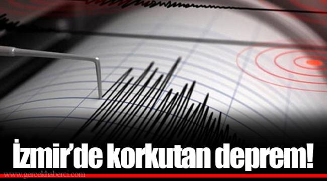 İzmir'de korkutan deprem!