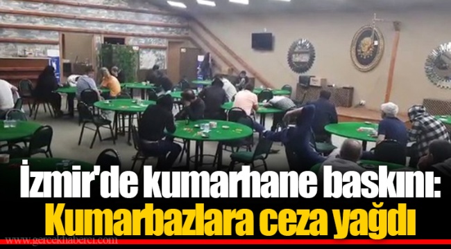 İzmir'de kumarhane baskını: Kumarbazlara ceza yağdı