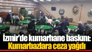 İzmir'de kumarhane baskını: Kumarbazlara ceza yağdı