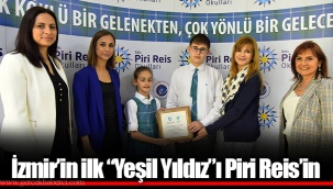İzmir’in ilk “Yeşil Yıldız”ı Piri Reis’in