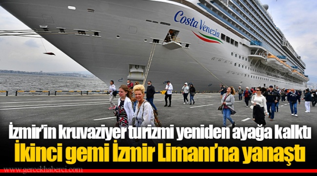 İzmir’in kruvaziyer turizmi yeniden ayağa kalktı İkinci gemi İzmir Limanı’na yanaştı