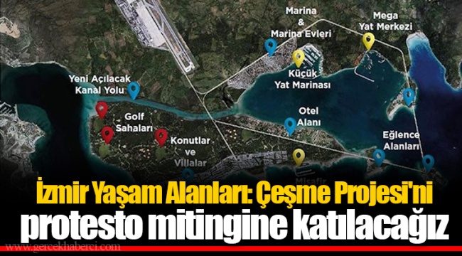 İzmir Yaşam Alanları: Çeşme Projesi'ni protesto mitingine katılacağız