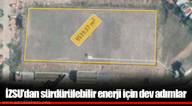 İZSU’dan sürdürülebilir enerji için dev adımlar