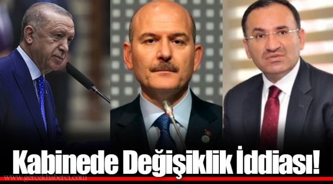 Kabinede Değişiklik İddiası!