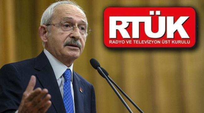 Kılıçdaroğlu: 'RTÜK, bu devrin ekonomik terör aparatlarından biridir'