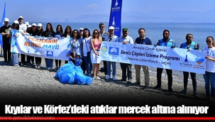 Kıyılar ve Körfez’deki atıklar mercek altına alınıyor
