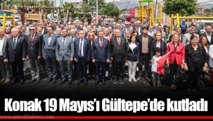 Konak 19 Mayıs’ı Gültepe’de kutladı