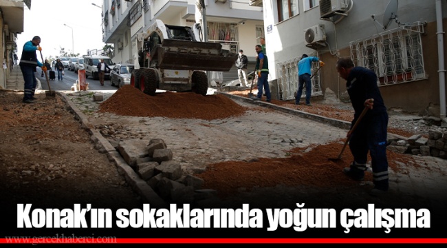 Konak’ın sokaklarında yoğun çalışma  