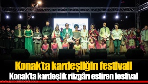 Konak’ta kardeşliğin festivali
