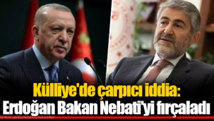Külliye'de çarpıcı iddia: Erdoğan Bakan Nebati'yi fırçaladı