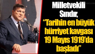 Milletvekili Sındır, “Tarihin en büyük hürriyet kavgası 19 Mayıs 1919’da başladı”