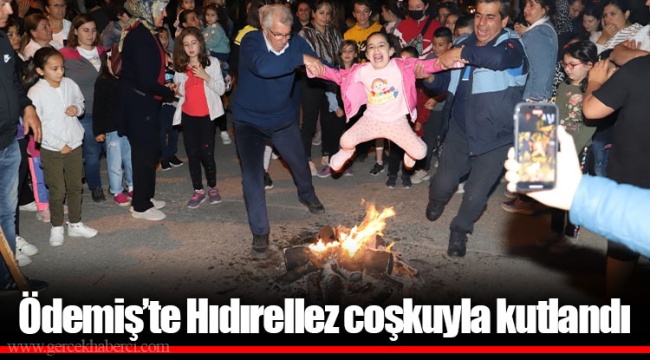 Ödemiş’te Hıdırellez coşkuyla kutlandı 