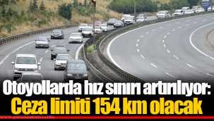 Otoyollarda hız sınırı artırılıyor: Ceza limiti 154 km olacak
