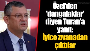 Özel'den 'dangalaklar' diyen Turan'a yanıt: İyice zıvanadan çıktılar