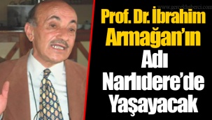 Prof. Dr. İbrahim Armağan’ın Adı Narlıdere’de Yaşayacak