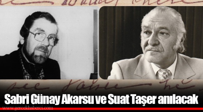 Sabri Günay Akarsu ve Suat Taşer anılacak