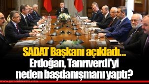 SADAT Başkanı açıkladı... Erdoğan, Tanrıverdi'yi neden başdanışmanı yaptı?