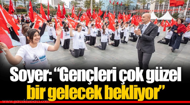 Soyer: “Gençleri çok güzel bir gelecek bekliyor”