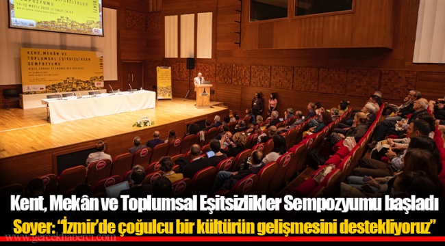 Soyer: “İzmir’de çoğulcu bir kültürün gelişmesini destekliyoruz”