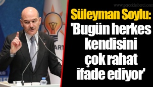 Süleyman Soylu: 'Bugün herkes kendisini çok rahat ifade ediyor'